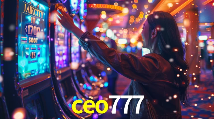 Explore as vantagens do ceo777: serviço profissional e confiabilidade